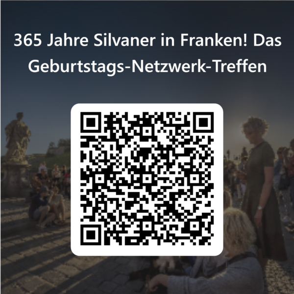 365 Jahre Silvaner in Franken – Das Geburtstags-Netzwerk-Treffen am 19. April 2024
