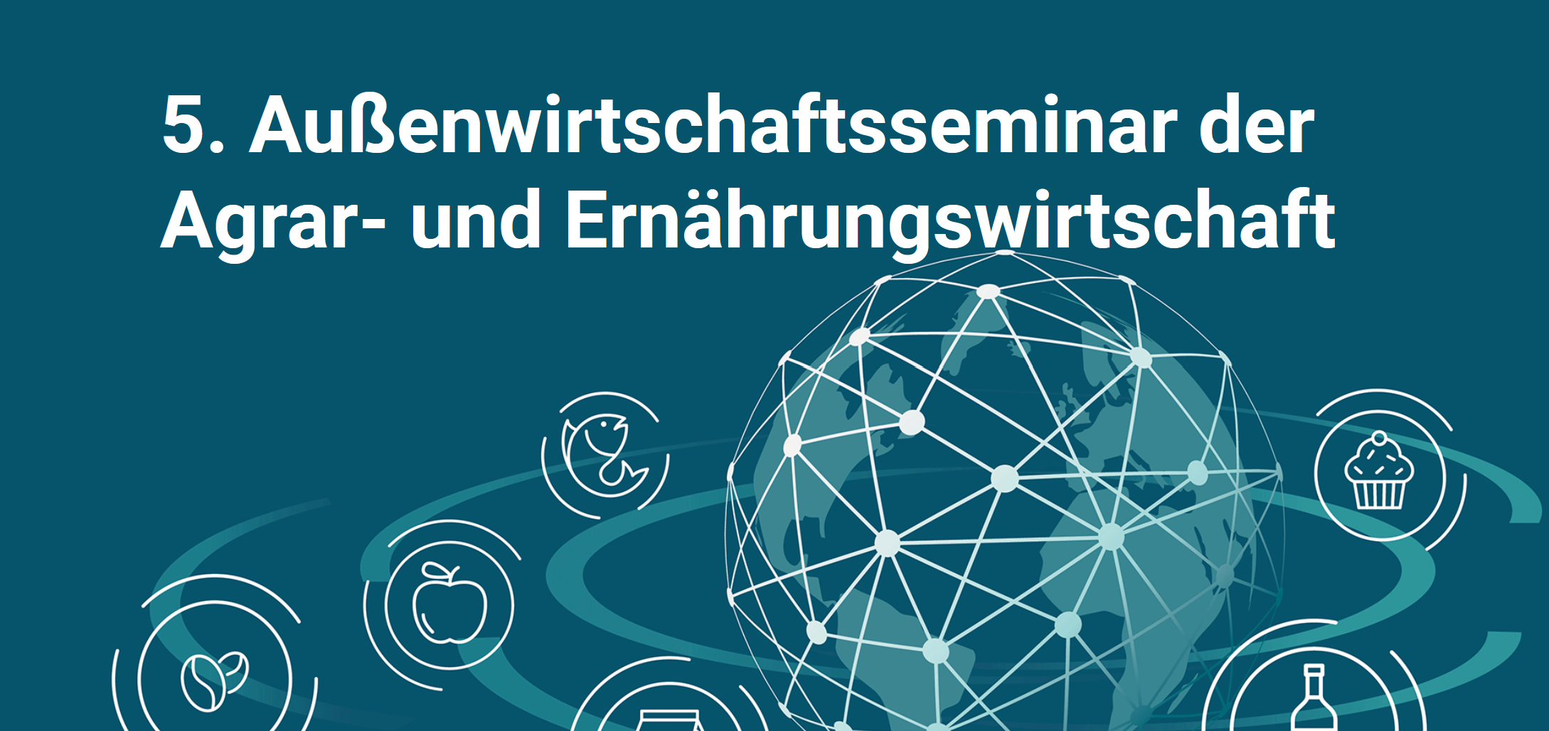 Außenwirtschaftsseminar der Agrar- und Ernährungswirtschaft
