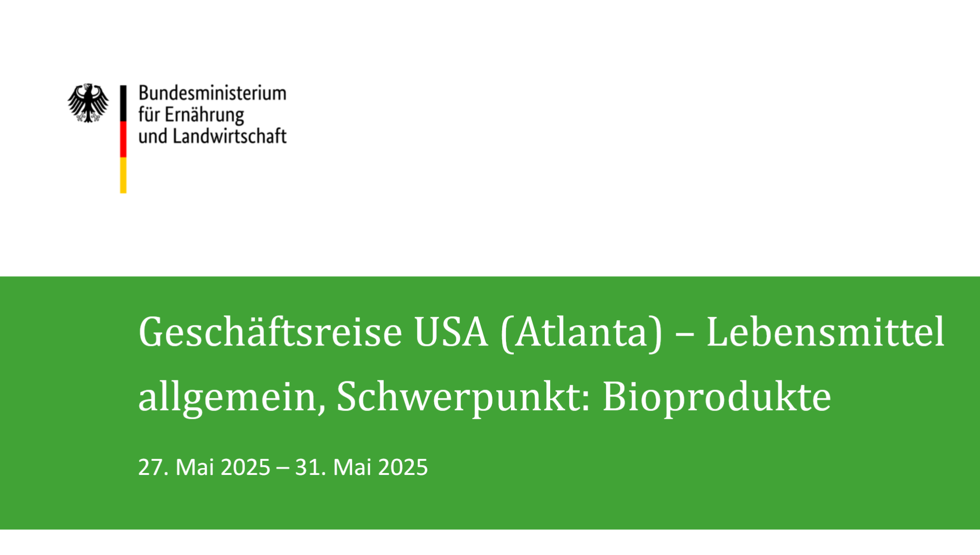 Geschäftsreise USA (Atlanta) – Lebensmittel allgemein, Schwerpunkt: Bioprodukte (27.05. bis 31.05.2025)